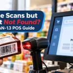 Why Your EAN-13 Barcode Scans but the Product Does Not Appear at Billing